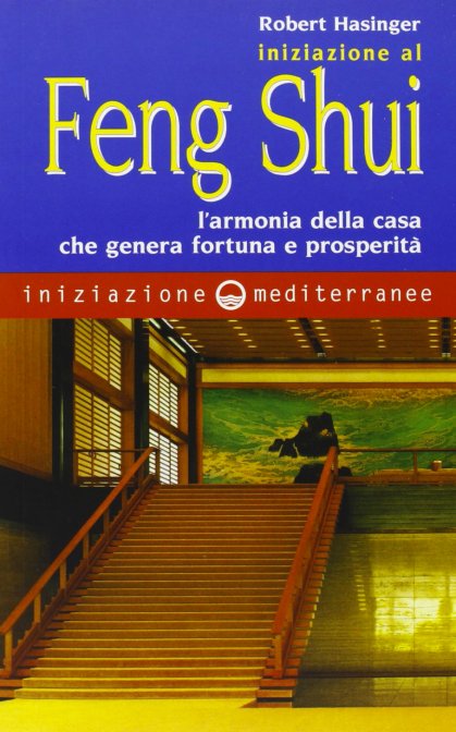 Iniziazione al Feng Shui - Robert Hasinger