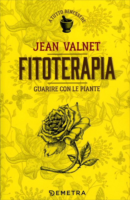 Fitoterapia. Guarire con le piante - Jean Valnet