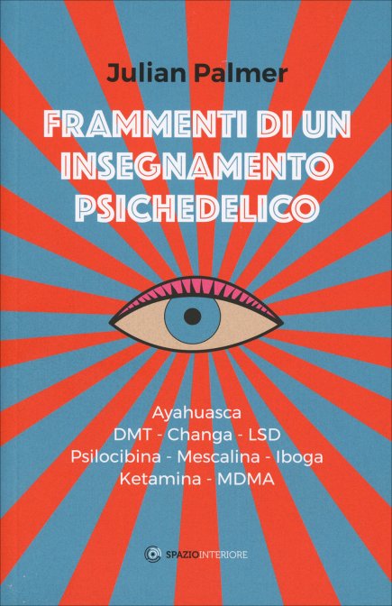 Frammenti di un Insegnamento Psichedelico - Julian Palmer