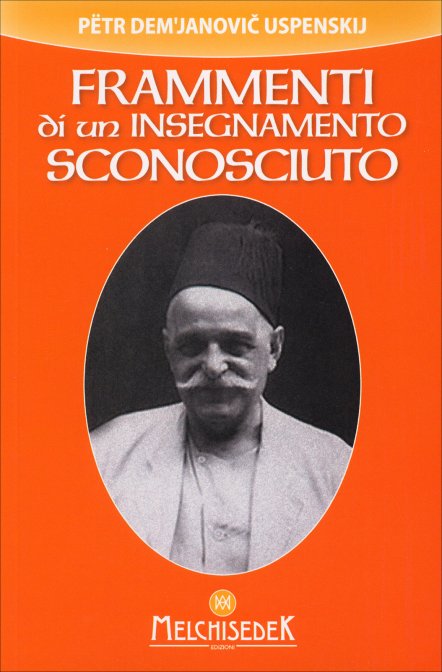Frammenti di un Insegnamento Sconosciuto - P. D. Ouspensky