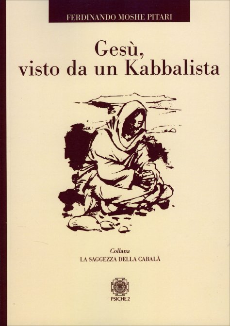Gesù, visto da un Kabbalista - Ferdinando Moshe Pitari