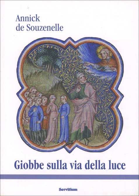 Giobbe, sulla via della luce - Annick de Souzenelle