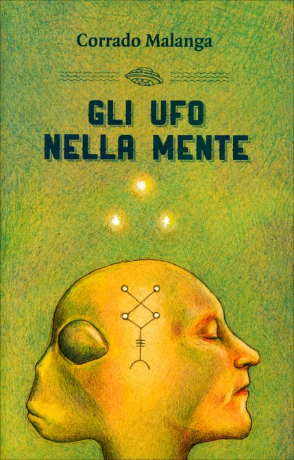 Gli UFO nella Mente - Corrado Malanga