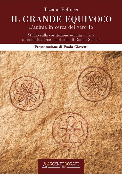 Il Grande Equivoco. L'anima in cerca del vero Io - Tiziano Bellucci
