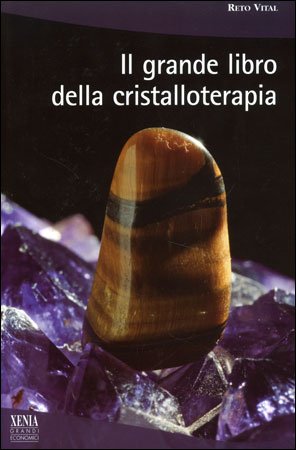 Il Grande Libro della Cristalloterapia - Reto Vital