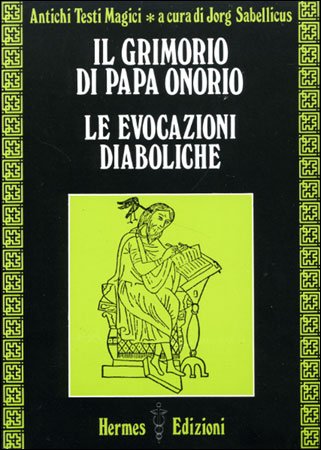 Il Grimorio di Papa Onorio. Le evocazioni diaboliche - Jorg Sabellicus