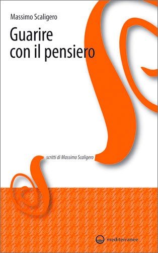 Guarire con il Pensiero - Massimo Scaligero
