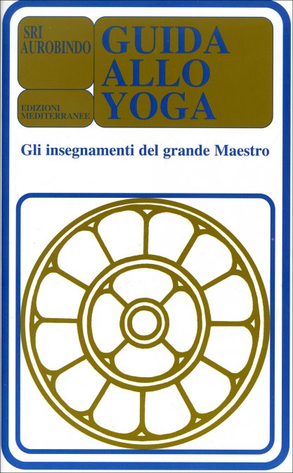 Guida allo Yoga - Sri Aurobindo
