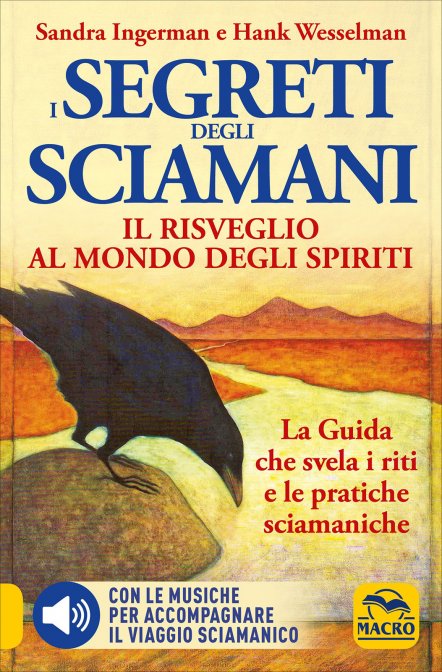 I Segreti degli Sciamani - Sandra Ingerman, Hank Wesselman