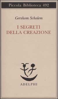 I Segreti della Creazione - Gershom Scholem