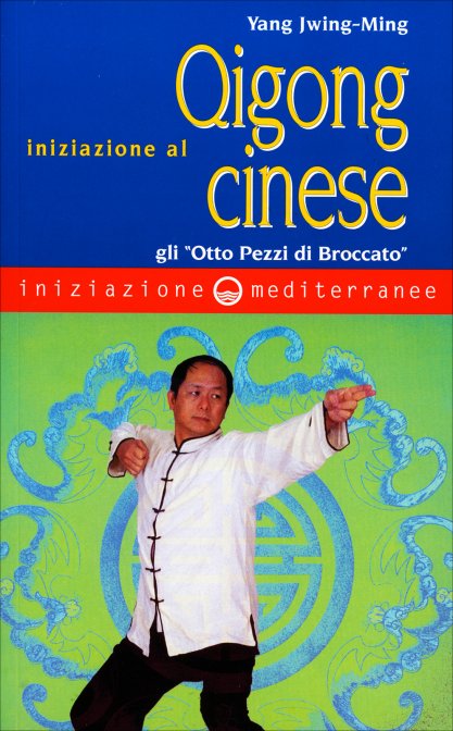 Iniziazione al Qigong cinese - Yang Jwing-Ming
