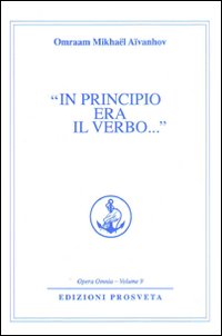 In principio era il verbo... - Omraam Mikhael Aivanhov