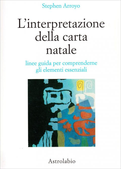 L'interpretazione della Carta Natale - Stephen Arroyo