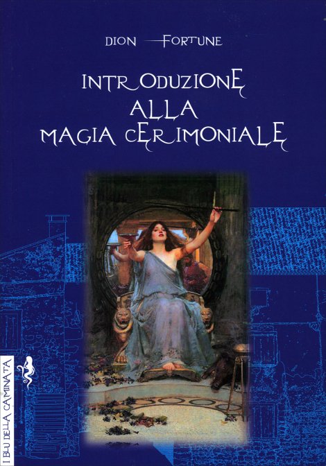 Introduzione alla Magia Cerimoniale - Dion Fortune