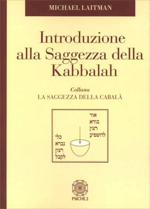 Introduzione alla Saggezza della Kabbalah - Michael Laitman