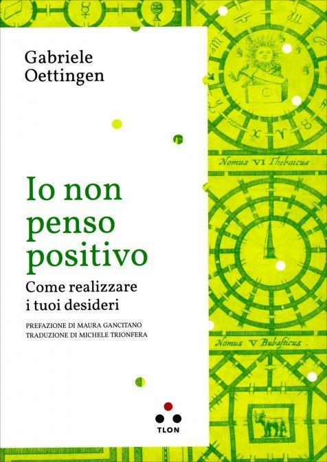 Io Non Penso Positivo - Gabriele Oettingen
