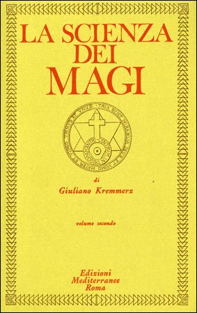 La Scienza dei Magi. Volume 2 - Giuliano Kremmerz