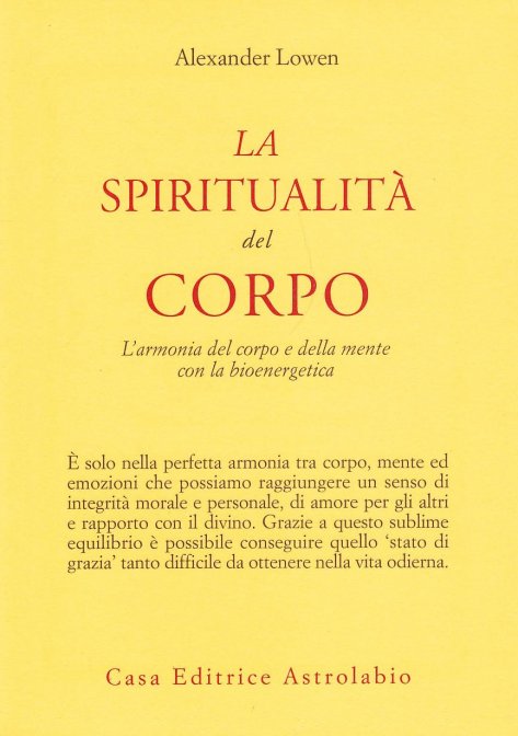 La Spiritualità del Corpo - Alexander Lowen
