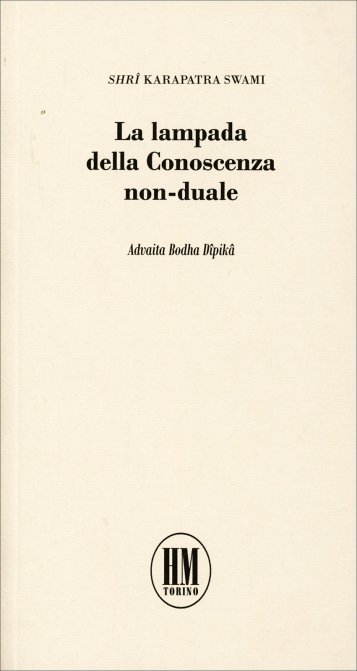 La Lampada della Conoscenza non-duale (Advaita Bodha Dîpikâ) - Shrî Karapatra Swami