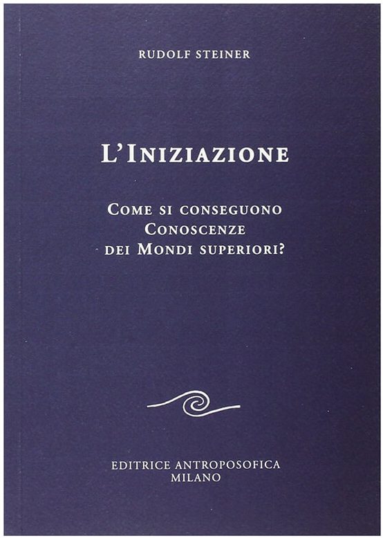 L'Iniziazione - Rudolf Steiner