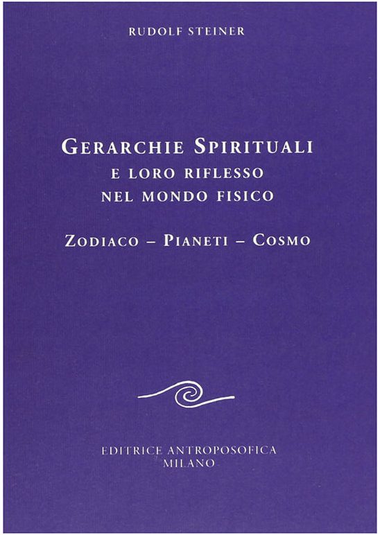Gerarchie Spirituali e loro riflesso nel mondo fisico - Rudolf Steiner