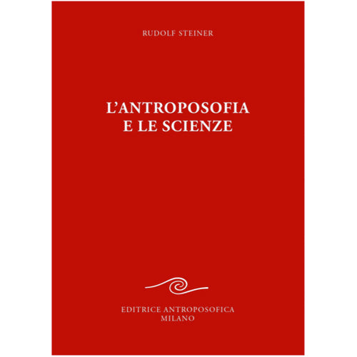 L'Antroposofia e le Scienze - Rudolf Steiner