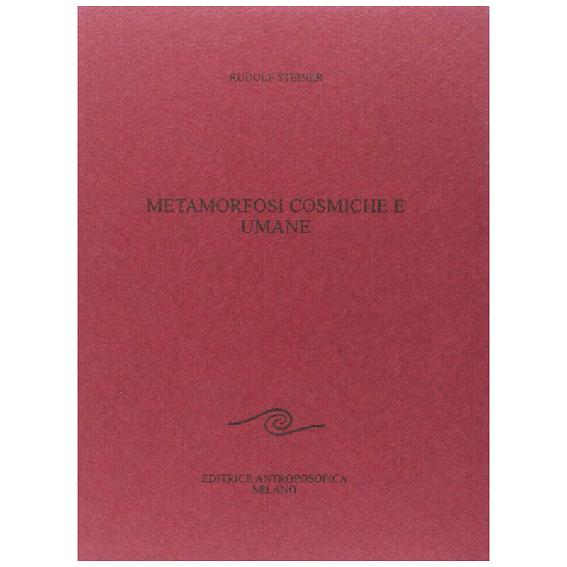 Metamorfosi Cosmiche e Umane - Rudolf Steiner