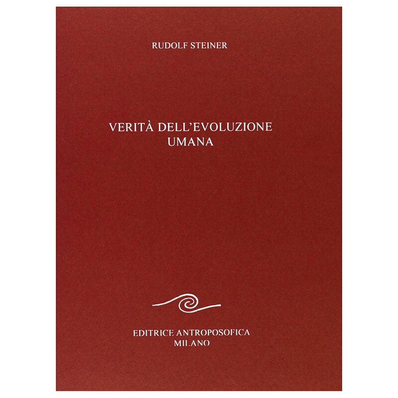 Verità dell'Evoluzione Umana - Rudolf Steiner