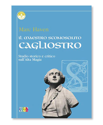 Il Maestro sconosciuto. Cagliostro - Marc Haven