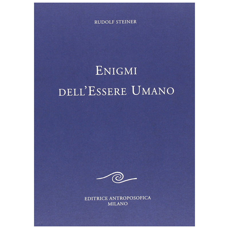 Enigmi dell'Essere Umano - Rudolf Steiner