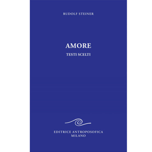 Amore. Testi scelti - Rudolf Steiner