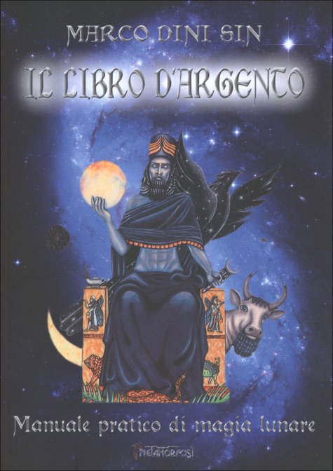 Il Libro d'Argento. Manuale pratico di magia lunare - Marco Dini Sin