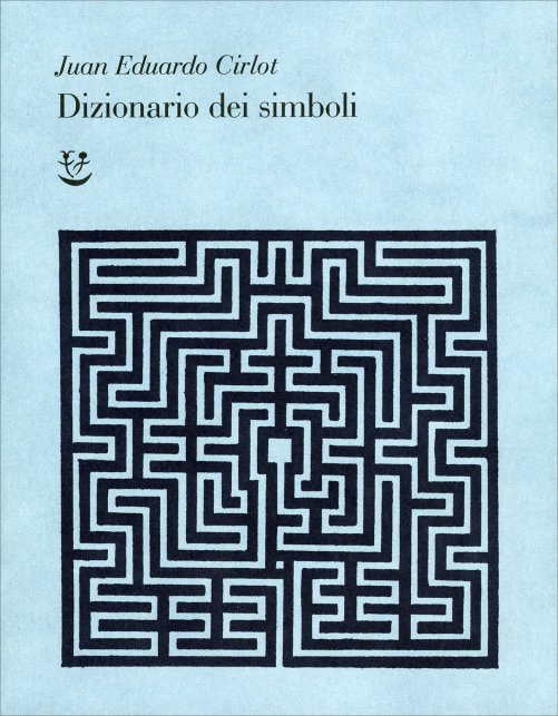 Dizionario dei Simboli - Jean-Eduardo Cirlot