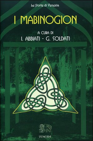 I Mabinogion - a cura di Isabella Abbiati, Grazia Soldati