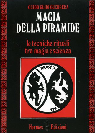 Magia della Piramide - Guido Guidi Guerrera