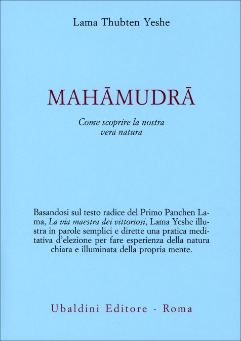 Mahāmudrā. Come scoprire la nostra vera natura - Lama Thubten Yeshe