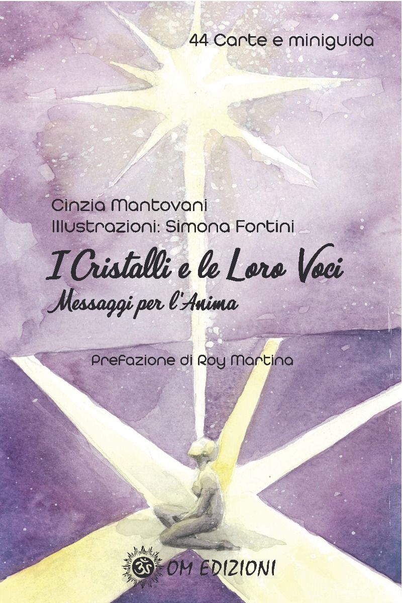 I Cristalli e le Loro Voci. Messaggi per l'Anima - Cinzia Mantovani