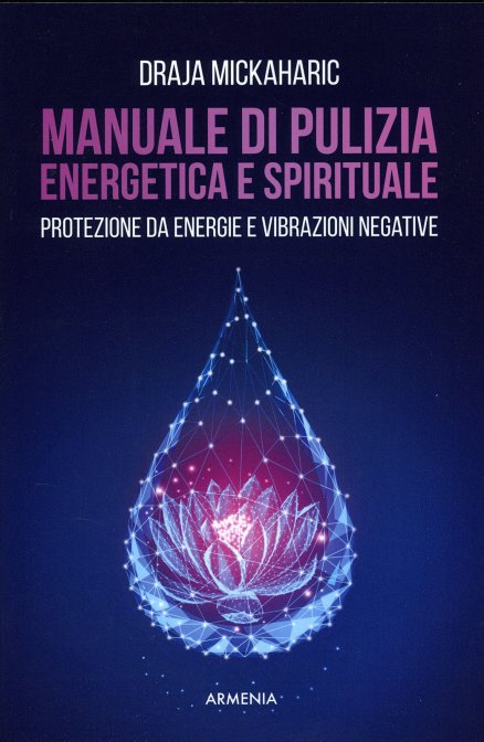 Manuale di Pulizia Energetica e Spirituale - Draja Mickaharic