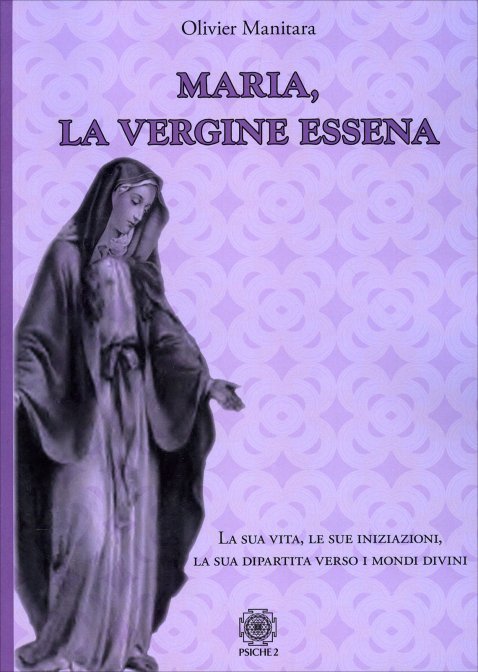 Maria, la Vergine Essena - Olivier Manitara