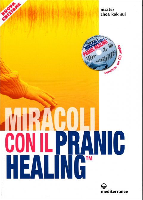 Miracoli con il Pranic Healing - Master Choa Kok Sui