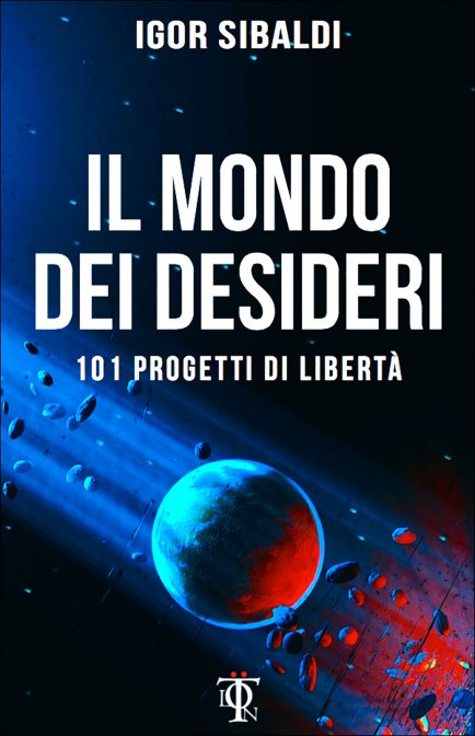 Il Mondo dei Desideri - Igor Sibaldi