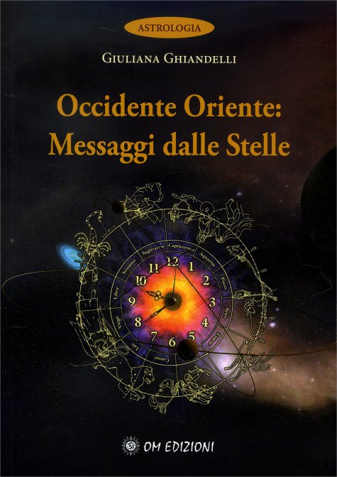 Occidente e Oriente: Messaggi dalle Stelle - Giuliana Ghiandelli