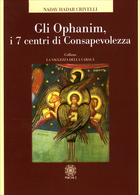 Gli Ophanim, I 7 centri di consapevolezza - Nadav Hadar Crivelli