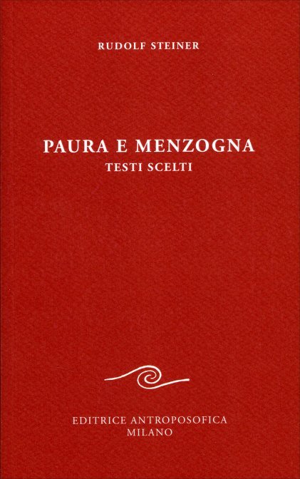 Paura e Menzogna. Testi scelti - Rudolf Steiner