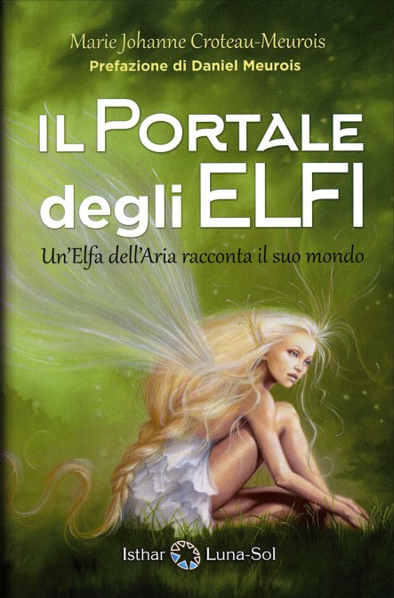 Il Portale degli Elfi - Marie Johanne Croteau-Meurois