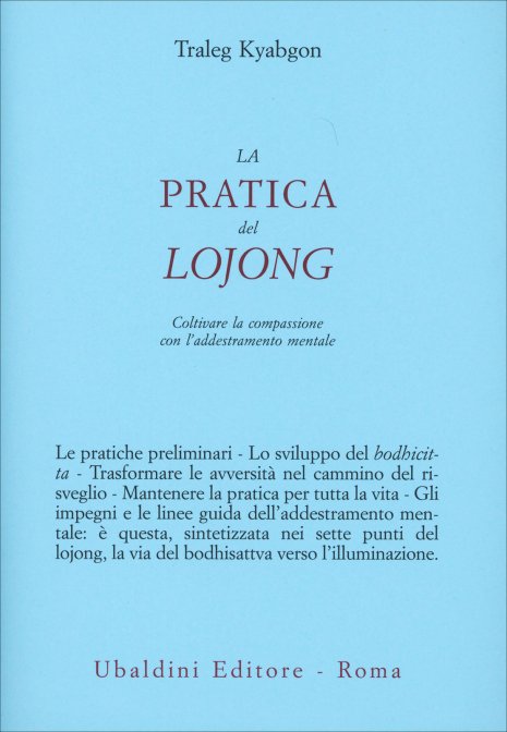 La Pratica del Lojong - Traleg Kyabgon