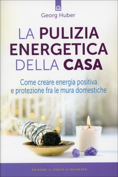 La Pulizia Energetica della Casa - Georg Huber
