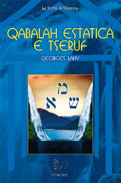 Qabalah Estatica e Tseruf - Georges Lahy