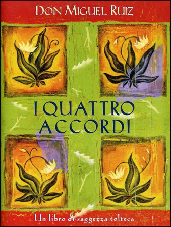 I Quattro Accordi - Don Miguel Ruiz