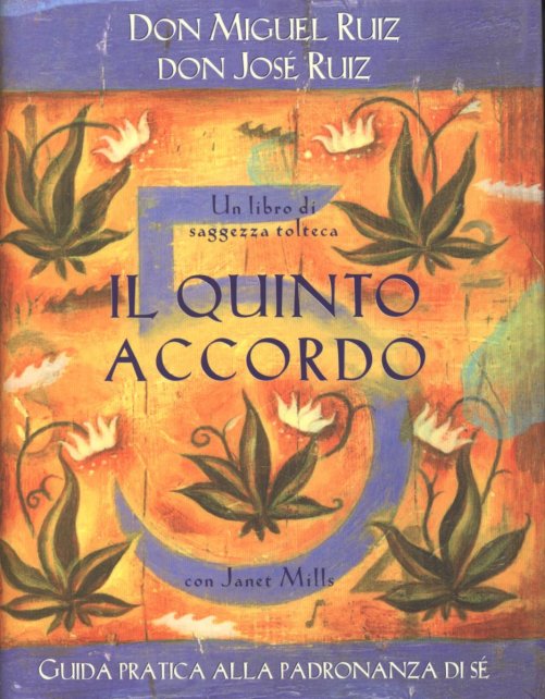 Il Quinto Accordo - Don Miguel Ruiz, Don José Ruiz, Janet Mills